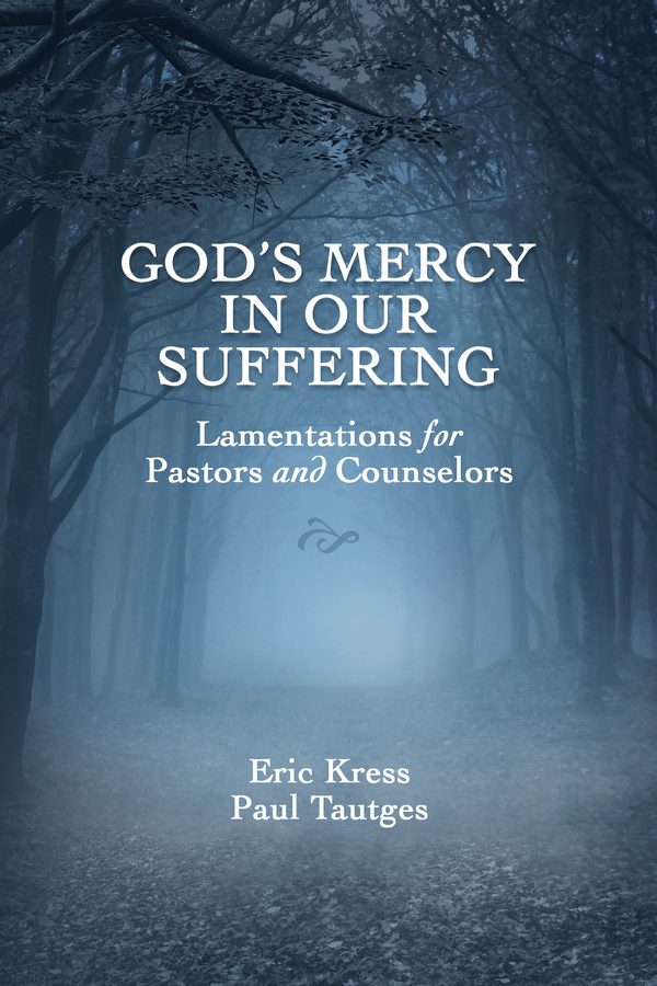 Cover of God’s Mercy in Our Suffering: Lamentations for Pastors and Counselors