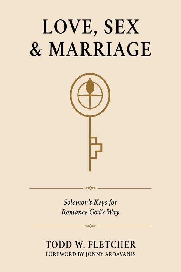 Cover of Love, Sex & Marriage: Solomon's Keys to Romance God's Way