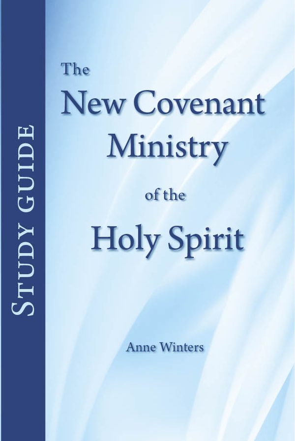 Cover of The New Covenant Ministry of the Holy Spirit Study Guide