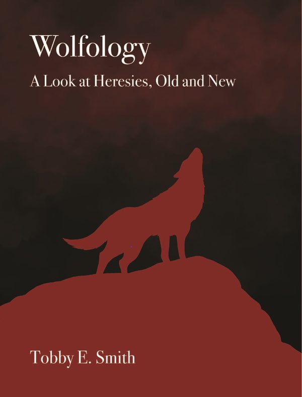 Cover of Wolfology: A Look at Heresies, Old and New