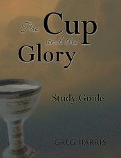 Cover of The Cup and the Glory Study Guide
