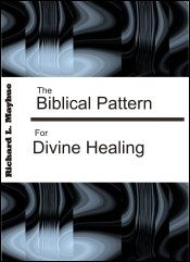 Cover of The Biblical Pattern for Divine Healing