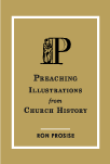 Cover of Preaching Illustrations from Church History