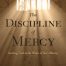 The Discipline of Mercy (The Book of Lamentations for Pastors and Counselors)